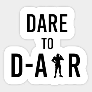 Dare to D-Air Sticker